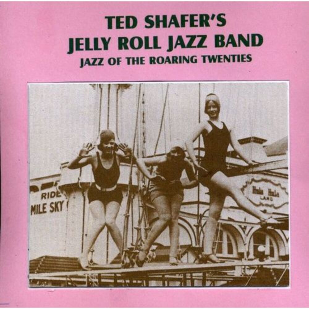 Ted Shafer & Jelly Roll Jazz Band - Jazz of the Roaring Twenties  CD